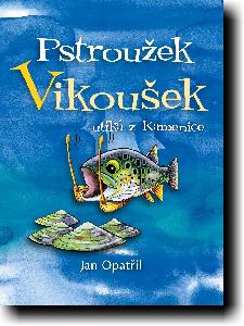 Pstroužek Vikoušek utíká z Kamenice